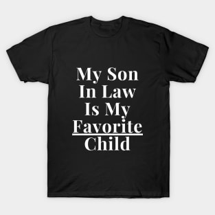 My Son In Law Is My Favorite Child T-Shirt